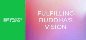 Fulfilling Buddha's Vision Fulfilling Buddha's Vision