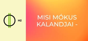 Misi mókus kalandjai - Az örökké termő fa szigetén Misi mókus kalandjai - Az örökké termő fa szigetén