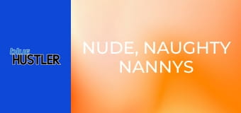 Nude, Naughty Nannys
