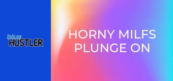 Horny MILFs Plunge on Rods