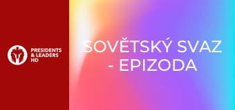 Sovětský svaz - Epizoda 2 Sovětský svaz - Epizoda 2