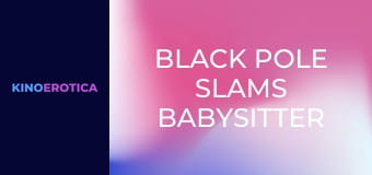 Black Pole Slams Babysitter Pink 2