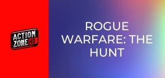 Rogue Warfare: The Hunt Rogue Warfare: The Hunt