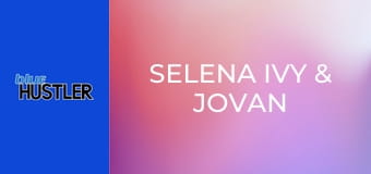 Selena Ivy & Jovan Jordan E1