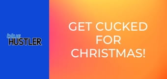 Get Cucked For Christmas!