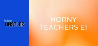 Horny Teachers E1