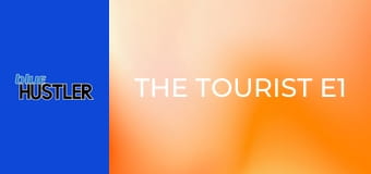 The Tourist E1 The Tourist E1