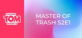 Master of Trash S2E1 Master of Trash S2E1