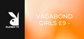 Vagabond Girls E9 - Twerk Mama
