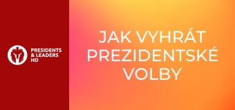 Jak vyhrát prezidentské volby v USA Jak vyhrát prezidentské volby v USA