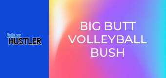 Big Butt Volleyball Bush Babes E1