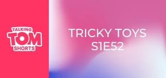 Tricky Toys S1E52