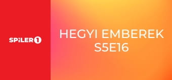 Hegyi emberek S5E16 Hegyi emberek S5E16