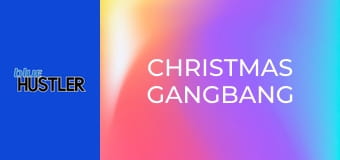 Christmas Gangbang