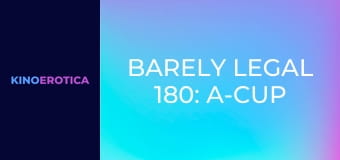 Barely Legal 180: A-Cup Roommates