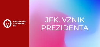 JFK: Vznik prezidenta JFK: Vznik prezidenta