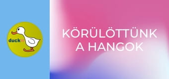 Körülöttünk a hangok Körülöttünk a hangok