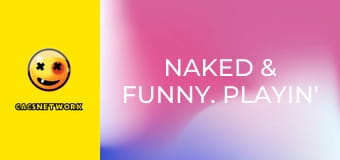 Naked & Funny. Playin' Doctor 2.