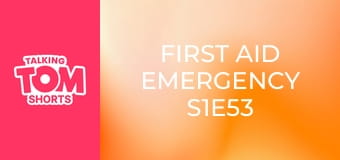 First Aid Emergency S1E53 First Aid Emergency S1E53