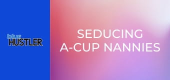 Seducing A-Cup Nannies