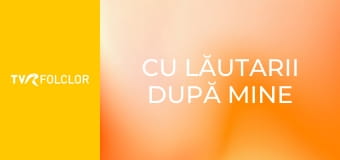 Cu lăutarii după mine Cu lăutarii după mine