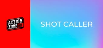 Shot Caller Shot Caller