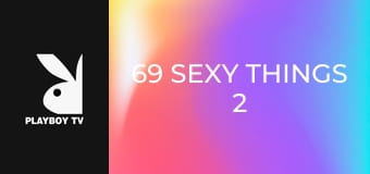 69 Sexy Things 2 Do Before You Die