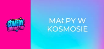 Małpy w kosmosie Małpy w kosmosie