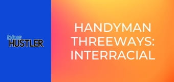 Handyman Threeways: Interracial