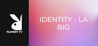 Identity - La Big Berta