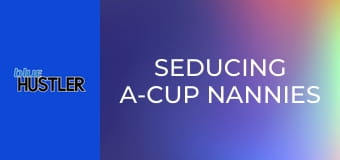 Seducing A-Cup Nannies