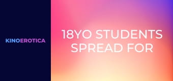 18YO Students Spread For Sex
