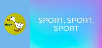 Sport, sport, sport Sport, sport, sport