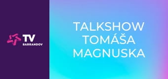 Talkshow Tomáša Magnuska Talkshow Tomáša Magnuska