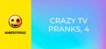 Crazy TV Pranks, 4 еп.