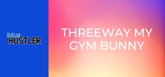 Threeway My Gym Bunny Box!