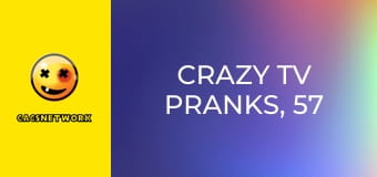 Crazy TV Pranks, 57 еп.