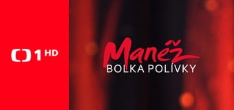 Manéž Bolka Polívky Manéž Bolka Polívky