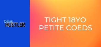 Tight 18YO Petite Coeds In Heat!