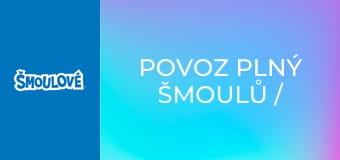 Povoz plný Šmoulů / Zastav se a přivoň k růžím Povoz plný Šmoulů / Zastav se a přivoň k růžím