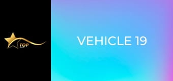Vehicle 19 Vehicle 19