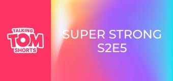 Super Strong S2E5 Super Strong S2E5