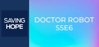 Doctor Robot S5E6