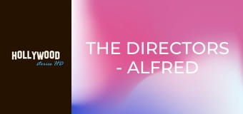 The Directors - Alfred Hitchcock The Directors - Alfred Hitchcock