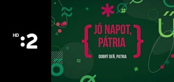 Dobrý deň, Patria - maďarsky E30 Dobrý deň, Patria - maďarsky E30
