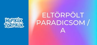 Eltörpölt paradicsom / A morcos Jeti