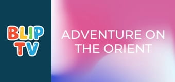 Adventure on the Orient Express Adventure on the Orient Express