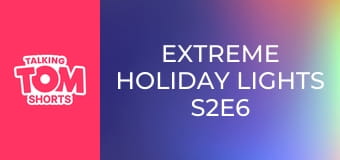 Extreme Holiday Lights S2E6 Extreme Holiday Lights S2E6
