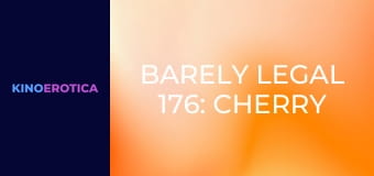 Barely Legal 176: Cherry Pop