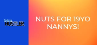 Nuts For 19YO Nannys!
